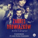 Tytuł: Zakres obowiązków
Autor: Anna Langner
Wydawnictwo: Niegrzeczne książki
Formaty: MP3