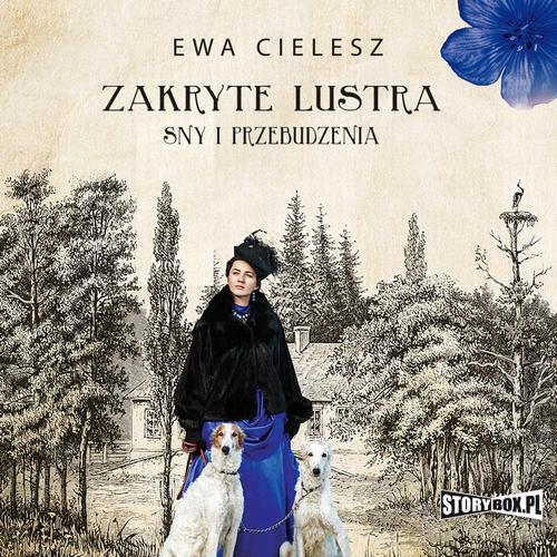 Tytuł: Zakryte lustra. Tom 1. Sny i przebudzenia
Autor: Ewa Cielesz
Wydawnictwo: Storybox
Formaty: MP3
