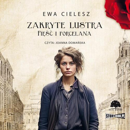Tytuł: Zakryte lustra. Tom 4. Pięść i porcelana
Autor: Ewa Cielesz
Wydawnictwo: Storybox
Formaty: MP3