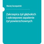 Tytuł: Zakrzepica żył głębokich i zakrzepowe zapalenie żył powierzchownych
Autor: Maciej Szczepański
Wydawnictwo: PZWL
Formaty: MOBI, EPUB