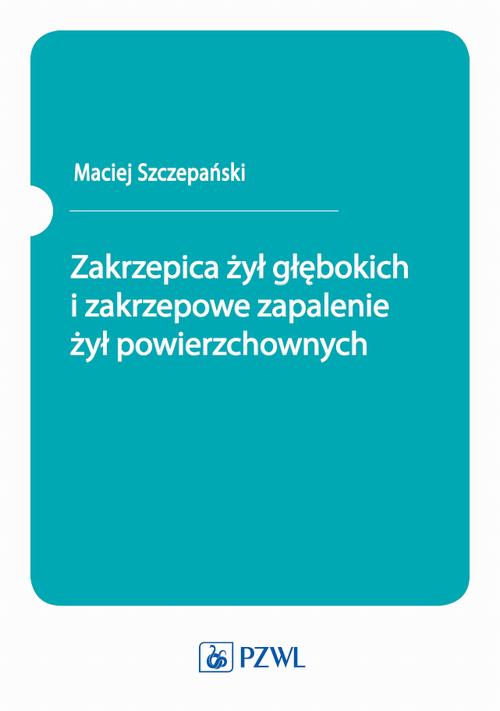 Tytuł: Zakrzepica żył głębokich i zakrzepowe zapalenie żył powierzchownych
Autor: Maciej Szczepański
Wydawnictwo: PZWL
Formaty: MOBI, EPUB