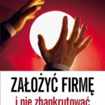 Tytuł: Założyć firmę i nie zbankrutować. Studia przypadków
Autor: Sławomir Sojak
Wydawnictwo: Difin
Formaty: PDF
