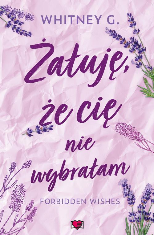 Tytuł: Żałuję, że cię nie wybrałam. Forbidden Wishes
Autor: Whitney G.
Wydawnictwo: Papierowe Serca
Formaty: MOBI, EPUB