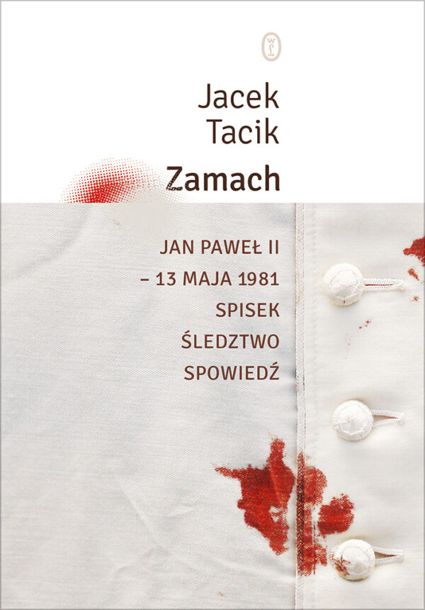Zamach. Jan Paweł II – 13 maja 1981. Spisek. Śledztwo. Spowiedź — okładka