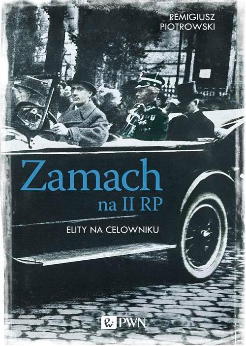 Tytuł: Zamach na II RP
Autor: Remigiusz Piotrowski
Wydawnictwo: Wydawnictwo Naukowe PWN
Formaty: MOBI, EPUB