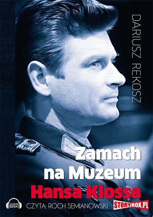 Tytuł: Zamach na Muzeum Hansa Klossa
Autor: Dariusz Rekosz
Wydawnictwo: Storybox
Formaty: MP3