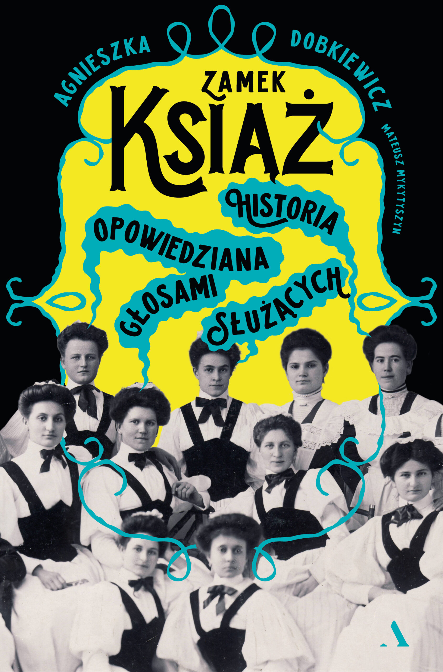 Tytuł: Zamek Książ. Historia opowiedziana głosami służących
Autor: Agnieszka Dobkiewicz, Mateusz Mykytyszyn
Wydawnictwo: Wydawnictwo Agora
Formaty: EPUB, MOBI