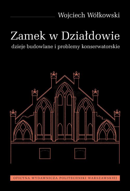 Tytuł: Zamek w Działdowie. Dzieje budowlane i problemy konserwatorskie
Autor: Wojciech Wołkowski
Wydawnictwo: Oficyna Wydawnicza Politechniki Warszawskiej
Formaty: PDF