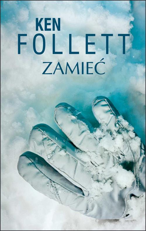 Tytuł: Zamieć
Autor: Ken Follett
Wydawnictwo: Albatros
Formaty: EPUB, MOBI