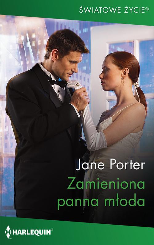 Tytuł: Zamieniona panna młoda
Autor: Jane Porter
Wydawnictwo: Harlequin
Formaty: EPUB, MOBI