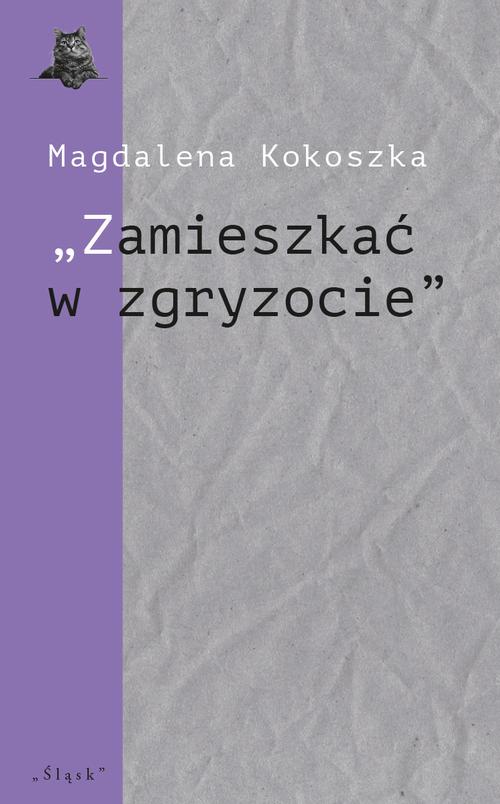 Tytuł: „Zamieszkać w zgryzocie” O liryce kameralnej Bolesława Leśmiana
Autor: Magdalena Kokoszka
Wydawnictwo: Śląsk Sp z o.o.Wydawnictwo Naukowe
Formaty: PDF