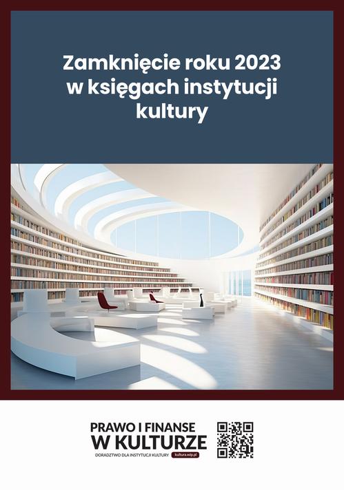 Tytuł: Zamknięcie roku 2023 w księgach instytucji kultury
Autor: Katarzyna Trzpioła
Wydawnictwo: Wiedza i Praktyka
Formaty: PDF, MOBI, EPUB
