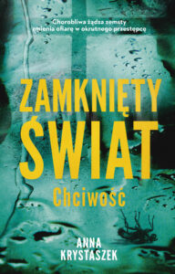 Tytuł: Zamknięty świat. Chciwość
Autor: Anna Krystaszek
Wydawnictwo: Muza
Formaty: EPUB, MOBI