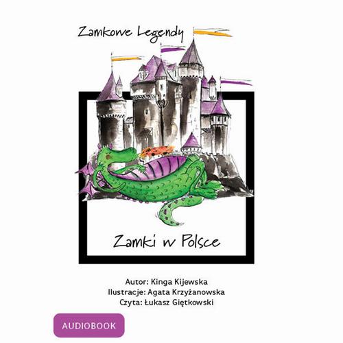 Tytuł: Zamkowe Legndy - Zamki w Polsce
Autor: Kinga Kijewska
Wydawnictwo: Wydawnictwo e-bookowo
Formaty: MP3