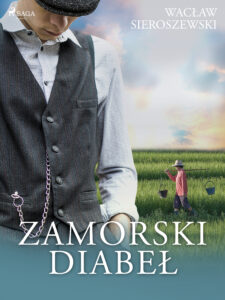 Tytuł: Zamorski diabeł
Autor: Wacław Sieroszewski
Wydawnictwo: SAGA Egmont
Formaty: EPUB, MOBI