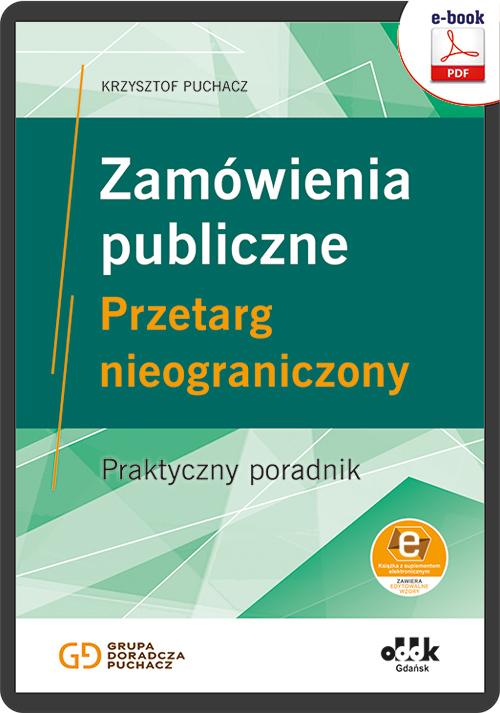 Tytuł: Zamówienia publiczne Przetarg nieograniczony Praktyczny poradnik (z suplementem elektronicznym)
Autor: Krzysztof Puchacz
Wydawnictwo: ODDK
Formaty: PDF