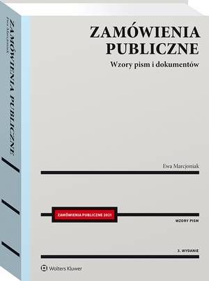 Tytuł: Zamówienia publiczne. Wzory pism i dokumentów
Autor: Ewa Marcjoniak
Wydawnictwo: Wolters Kluwer
Formaty: PDF