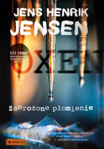 Tytuł: Zamrożone płomienie
Autor: Jens Henrik Jensen
Wydawnictwo: Editio
Formaty: EPUB, PDF, MOBI