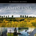 Tytuł: Zamyślenia
Autor: Ks. Tomasz Jelonek
Wydawnictwo: Petrus
Formaty: PDF