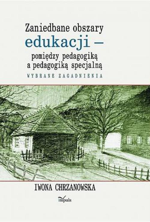 Tytuł: Zaniedbane obszary edukacji -pomiędzy pedagogiką a pedagogiką specjalną
Autor: Iwona Chrzanowska
Wydawnictwo: Impuls
Formaty: PDF