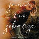 Tytuł: ZANIM CIĘ ZOBACZĘ
Autor: Emily Houghton
Wydawnictwo: Albatros
Formaty: MOBI, EPUB