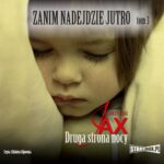 Tytuł: Zanim nadejdzie jutro. Tom 3. Druga strona nocy
Autor: Joanna Jax
Wydawnictwo: Storybox
Formaty: MP3