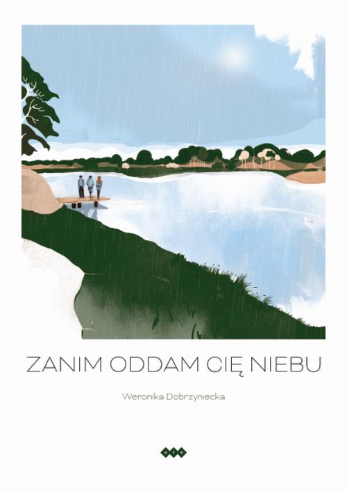 Tytuł: Zanim oddam cię niebu
Autor: Weronika Dobrzyniecka
Wydawnictwo: Warszawska Firma Wydawnicza
Formaty: EPUB