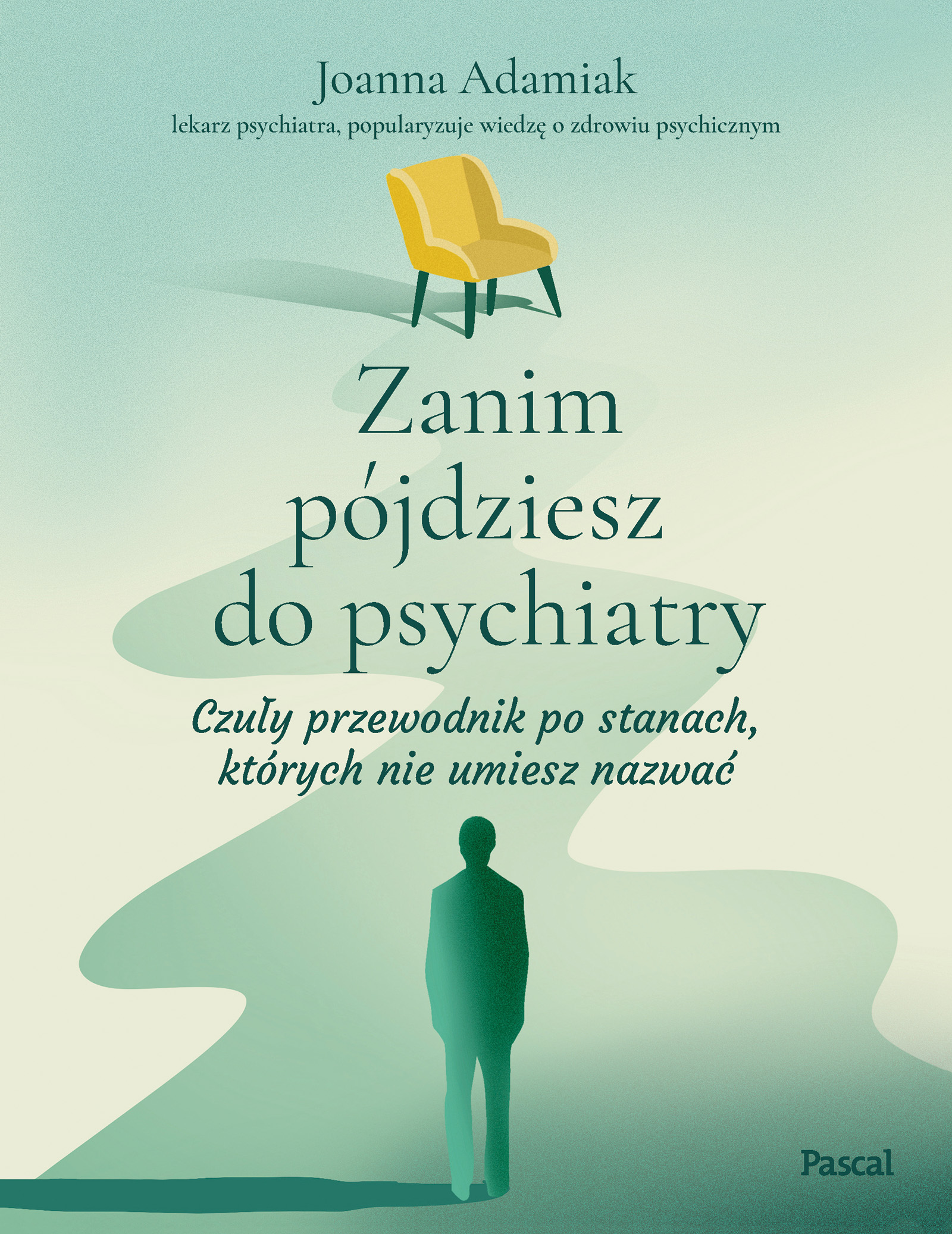 Tytuł: Zanim pójdziesz do psychiatry
Autor: Joanna Adamiak
Wydawnictwo: Pascal e-booki
Formaty: EPUB, MOBI