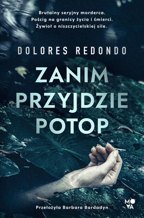 Tytuł: Zanim przyjdzie potop
Autor: Dolores Redondo
Wydawnictwo: Mova
Formaty: EPUB, MOBI
