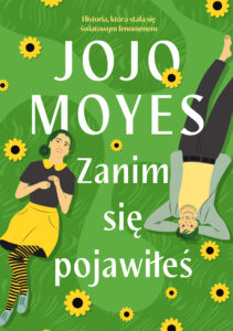 Tytuł: Zanim się pojawiłeś
Autor: Jojo Moyes
Wydawnictwo: Literanova
Formaty: EPUB, MOBI