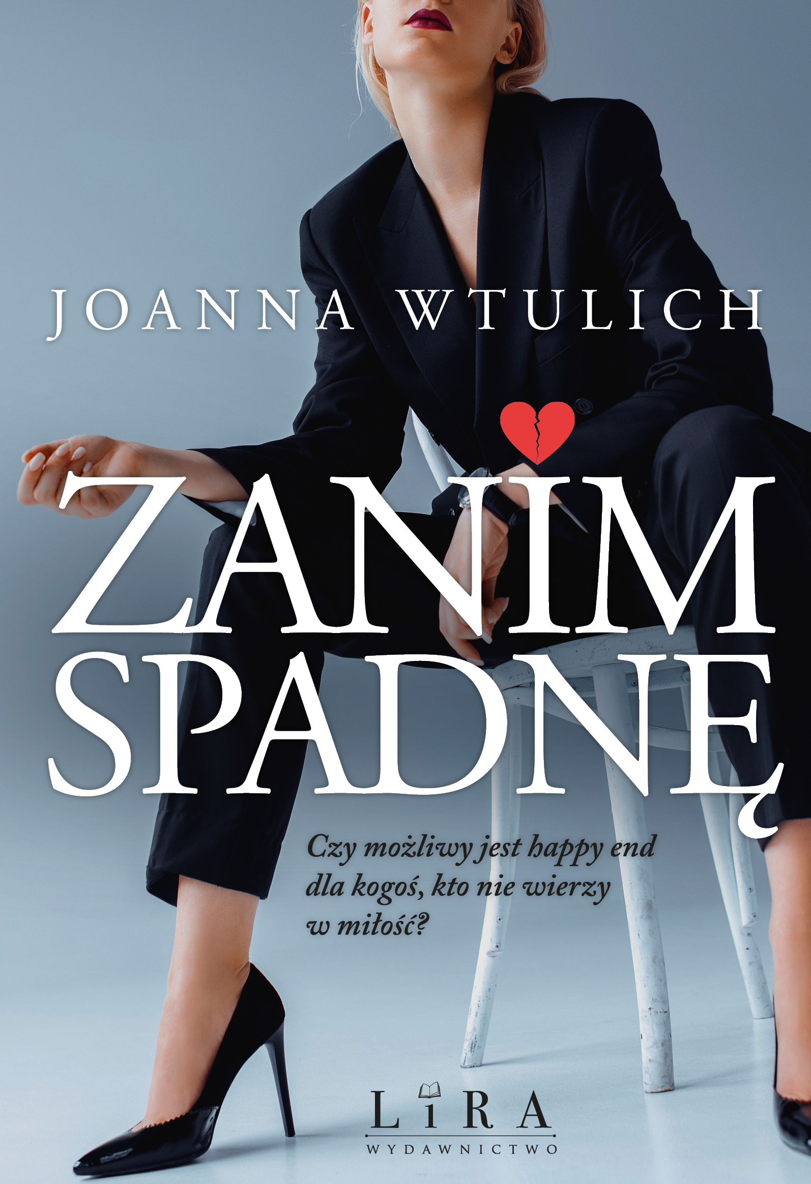 Tytuł: Zanim spadnę
Autor: Joanna Wtulich
Wydawnictwo: Wydawnictwo Lira
Formaty: EPUB, PDF