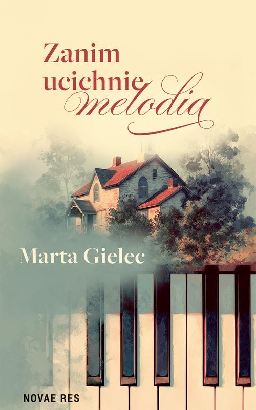 Tytuł: Zanim ucichnie melodia
Autor: Marta Gielec
Wydawnictwo: Novae Res
Formaty: EPUB, MOBI