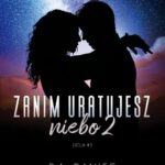 Tytuł: Zanim uratujesz niebo 2
Autor: P. A. Daniec
Wydawnictwo: NieZwykłe
Formaty: MOBI, EPUB