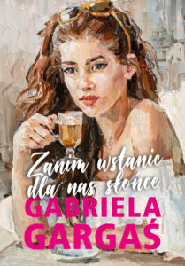 Tytuł: Zanim wstanie dla nas słońce
Autor: Gabriela Gargaś
Wydawnictwo: Lekkie Wydawnictwo
Formaty: EPUB, MOBI