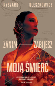 Tytuł: Zanim zabijesz moją śmierć
Autor: Ryszard Oleszkowicz
Wydawnictwo: Muza
Formaty: EPUB, MOBI