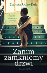 Tytuł: Zanim zamkniemy drzwi
Autor: Elżbieta Jodko Kula
Wydawnictwo: Prószyński Media
Formaty: EPUB, MOBI