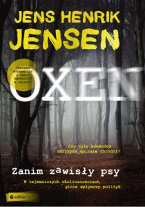 Tytuł: Zanim zawisły psy
Autor: Jens Henrik Jensen
Wydawnictwo: Editio
Formaty: EPUB, PDF, MOBI