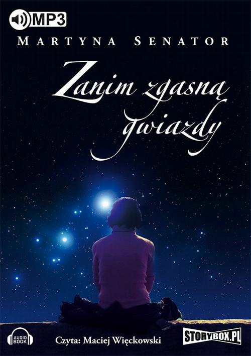 Tytuł: Zanim zgasną gwiazdy
Autor: Martyna Senator
Wydawnictwo: Storybox
Formaty: MP3