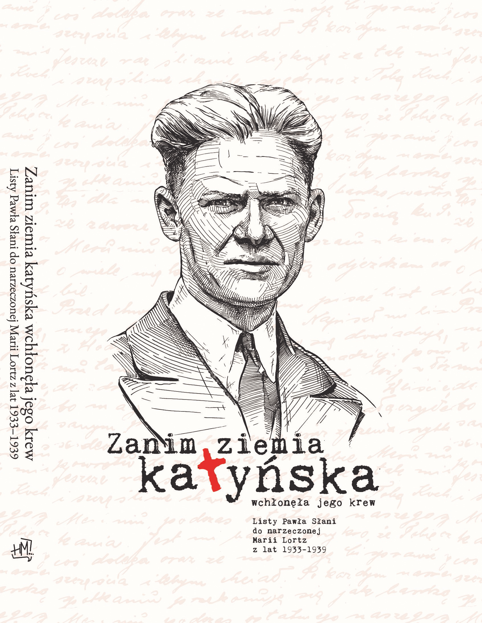 Zanim ziemia katyńska wchłonęła jego krew. Listy Pawła Słani do narzeczonej Marii Lortz z lat 1933 - 1939 — okładka e-booka