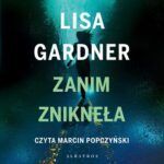 Tytuł: ZANIM ZNIKNĘŁA
Autor: Lisa Gardner
Wydawnictwo: Albatros
Formaty: MP3