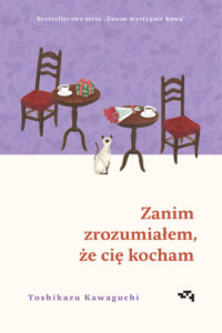 Zanim zrozumiałem, że cię kocham. Zanim wystygnie kawa — okładka e-booka