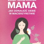 Tytuł: Zaopiekowana mama. Jak odnaleźć siebie
Autor: Aleksandra Sileńska
Wydawnictwo: RM
Formaty: MP3