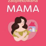 Tytuł: Zaopiekowana mama
Autor: Aleksandra Sileńska
Wydawnictwo: RM
Formaty: MOBI, EPUB