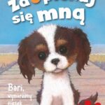 Tytuł: Zaopiekuj się mną. Bari wymarzony piesek. Tom 33
Autor: Holly Webb
Wydawnictwo: Zielona Sowa
Formaty: MOBI, EPUB