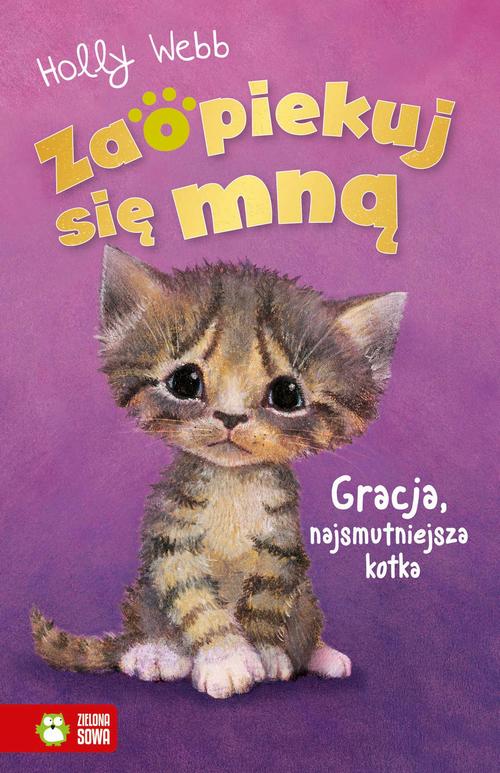Tytuł: Zaopiekuj się mną. Gracja, najsmutniejsza kotka
Autor: Holly Webb
Wydawnictwo: Zielona Sowa
Formaty: MOBI, EPUB