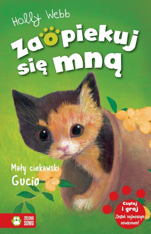 Tytuł: Zaopiekuj się mną Mały ciekawski Gucio
Autor: Holly Webb
Wydawnictwo: Zielona Sowa
Formaty: MOBI, EPUB