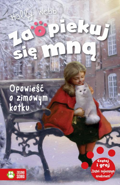 Tytuł: Zaopiekuj się mną Opowieść o zimowym kotku
Autor: Holly Webb
Wydawnictwo: Zielona Sowa
Formaty: EPUB, MOBI