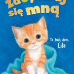 Tytuł: Zaopiekuj się mną. To twój dom, Lila
Autor: Holly Webb
Wydawnictwo: Zielona Sowa
Formaty: MOBI, EPUB
