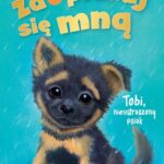 Zaopiekuj się mną. Tobi, nieustraszony psiak — okładka e-booka