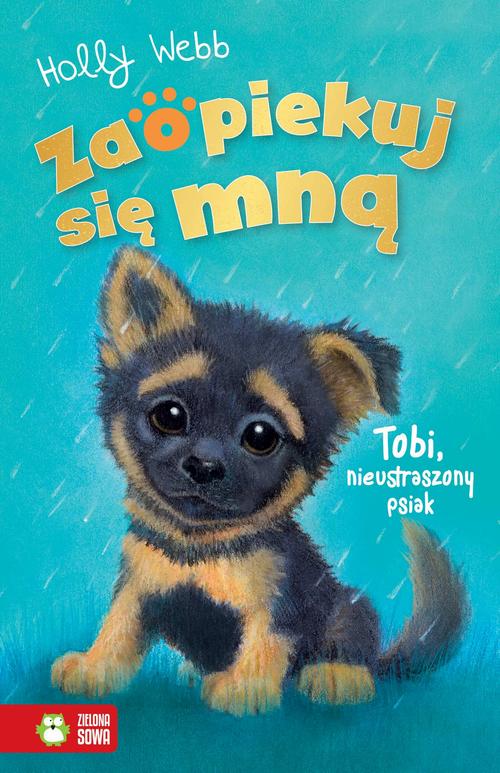 Tytuł: Zaopiekuj się mną. Tobi, nieustraszony psiak
Autor: Holly Webb
Wydawnictwo: Zielona Sowa
Formaty: MOBI, EPUB